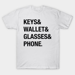 Keys and wallet and glasses and phone. T-Shirt